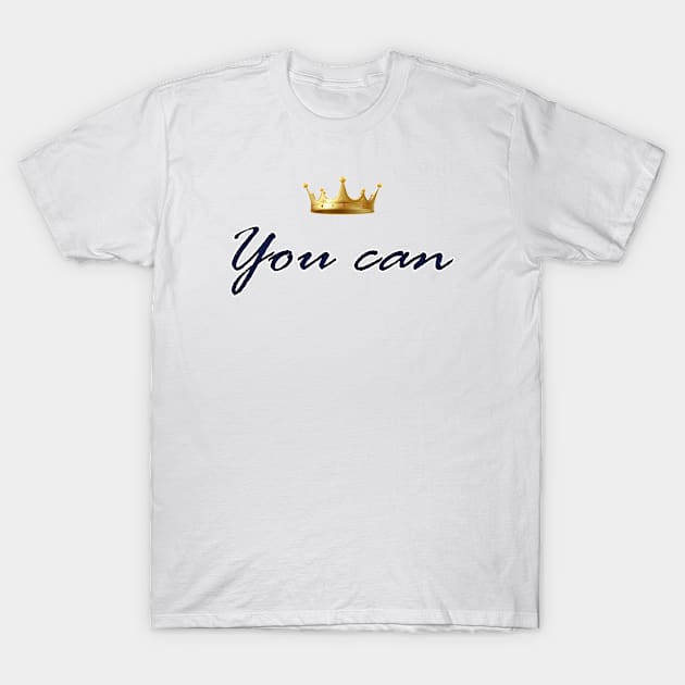 Motivational product entitled "You Can" T-Shirt by leroo